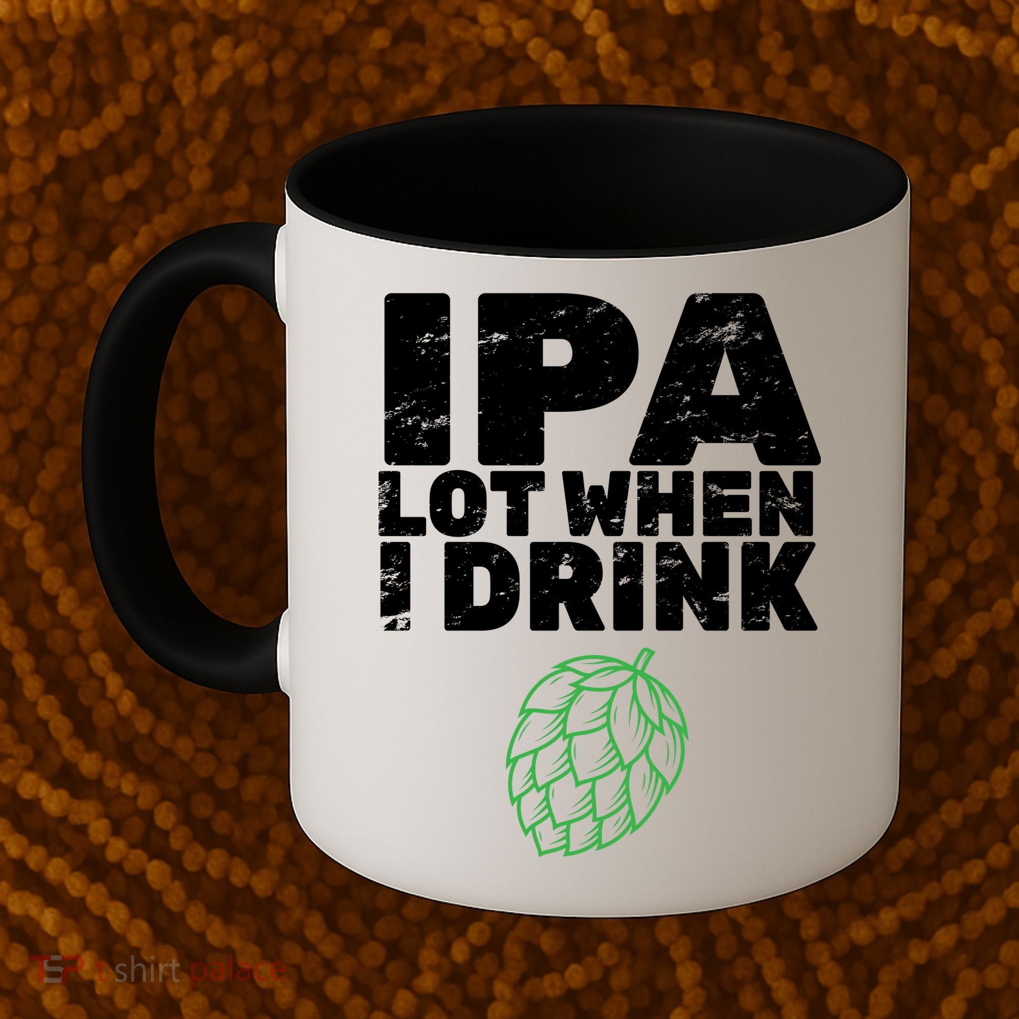 IPA lot when I drink Coffee Mug