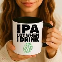 IPA Lot When I Drink Coffee Mug thumb 3