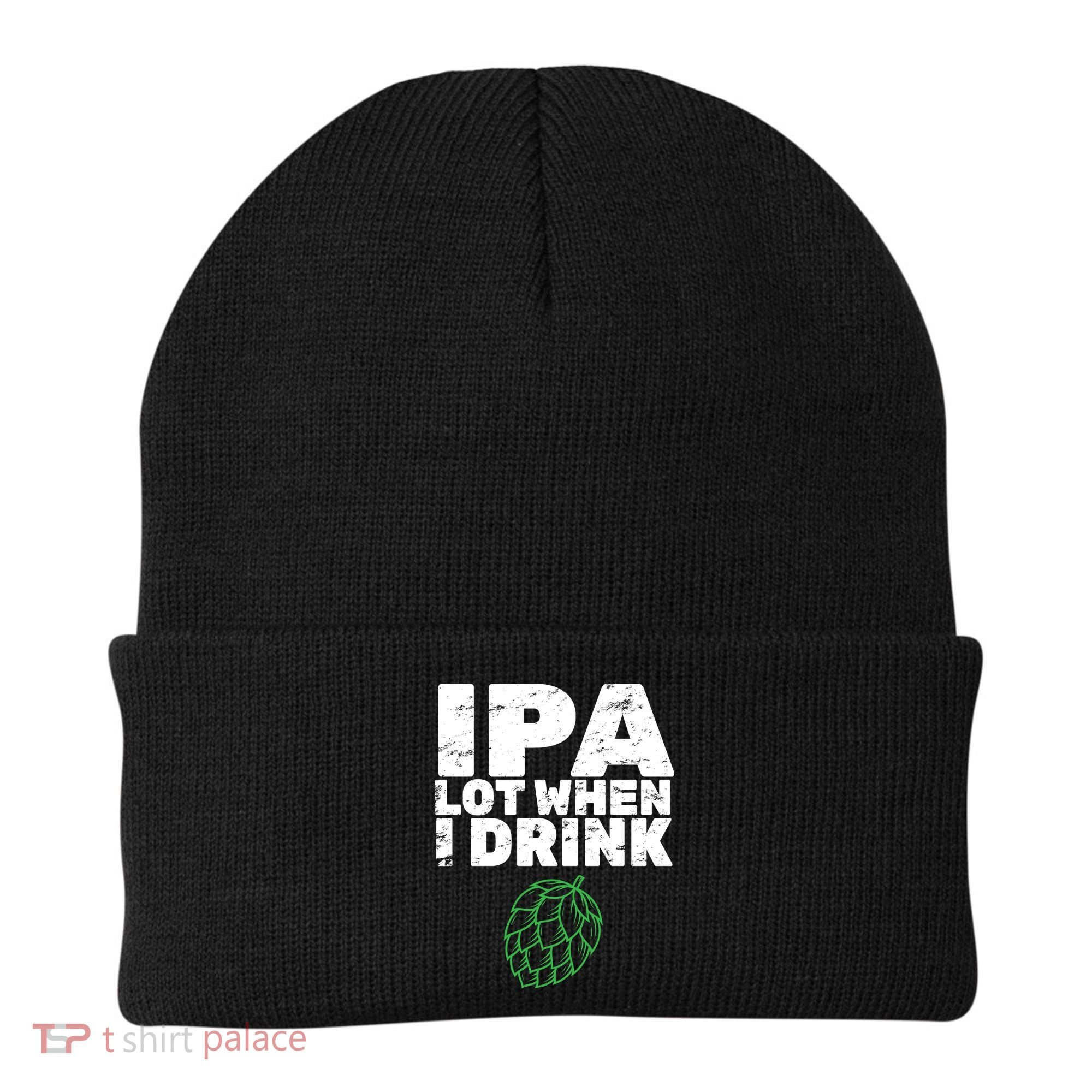 IPA Lot When I Drink Beanie
