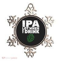IPA Lot When I Drink Ornament thumb 0