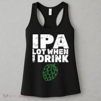 IPA Lot When I Drink Women's Tank Top thumb 3