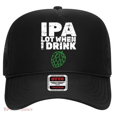 IPA lot when I drink Hat