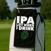 IPA lot when I drink Golf Towel thumb 2