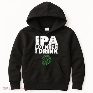 IPA lot when I drink Kids Hoodie