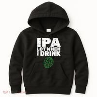 IPA Lot When I Drink Kids Hoodie thumb 0