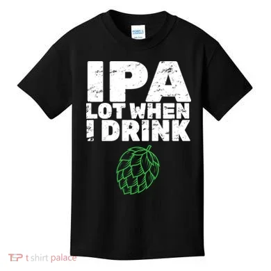 IPA lot when I drink Kids T-Shirt