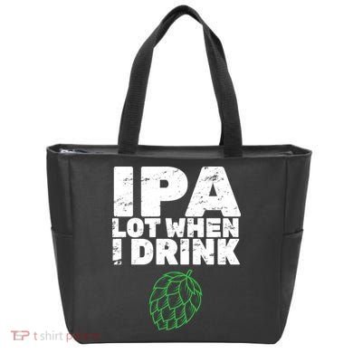 IPA lot when I drink Tote Bag
