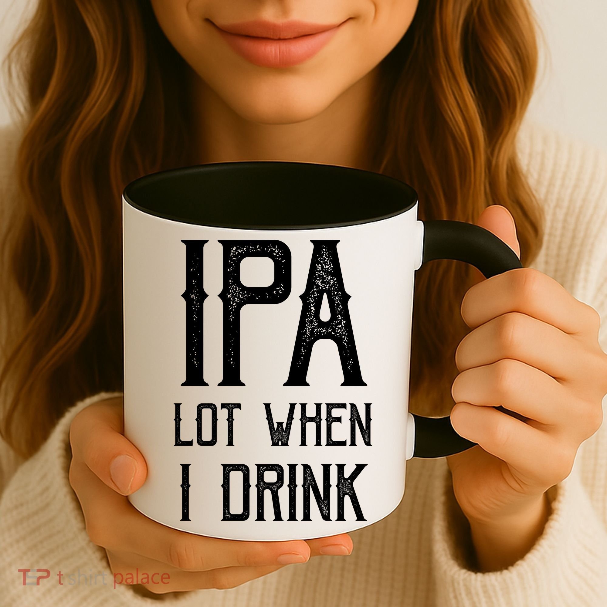 IPA Lot When I Drink1 Coffee Mug