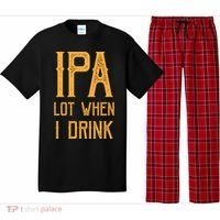 IPA Lot When I Drink1 Pajama Set thumb 0