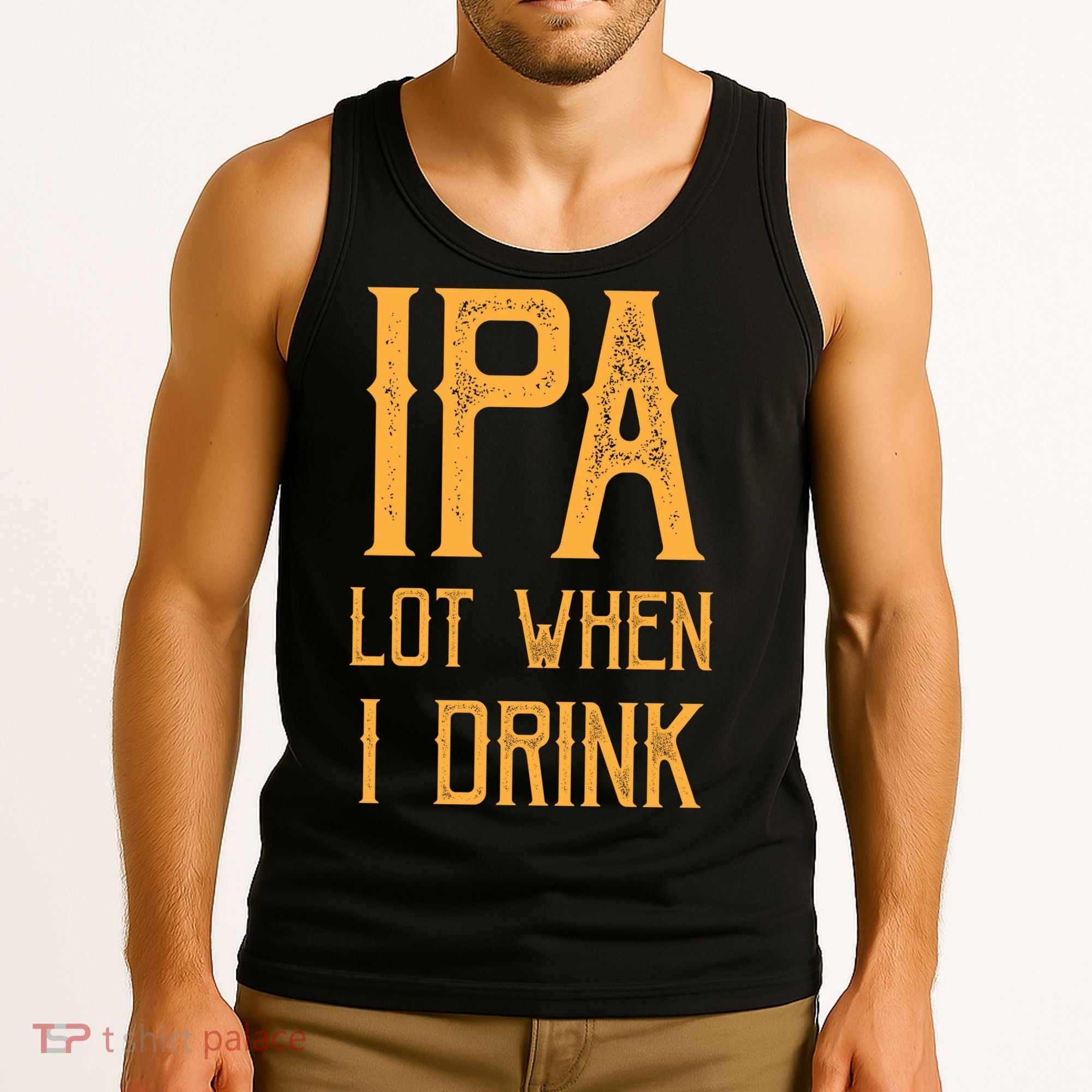 IPA Lot When I Drink1 Tank Top