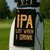 IPA Lot When I Drink1 Golf Towel thumb 2