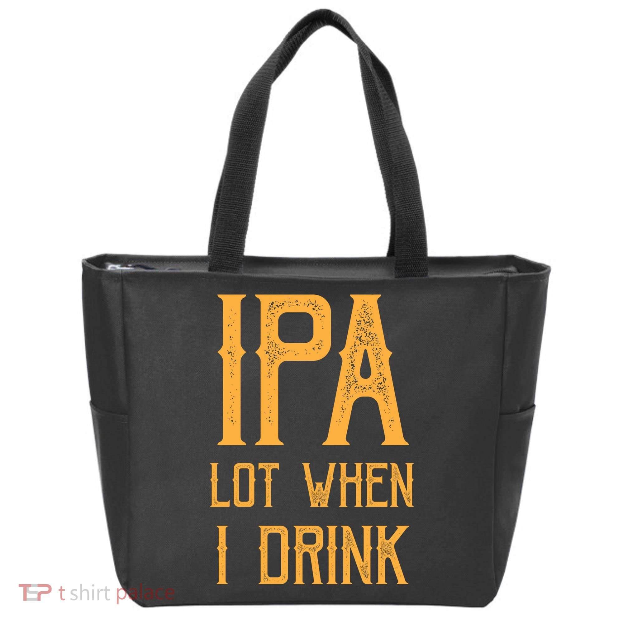IPA Lot When I Drink1 Tote Bag