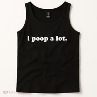 I Poop A Lot Tank Top thumb 2