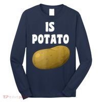 Is Potato As Seen On Late Night Television Long Sleeve Shirt thumb 0