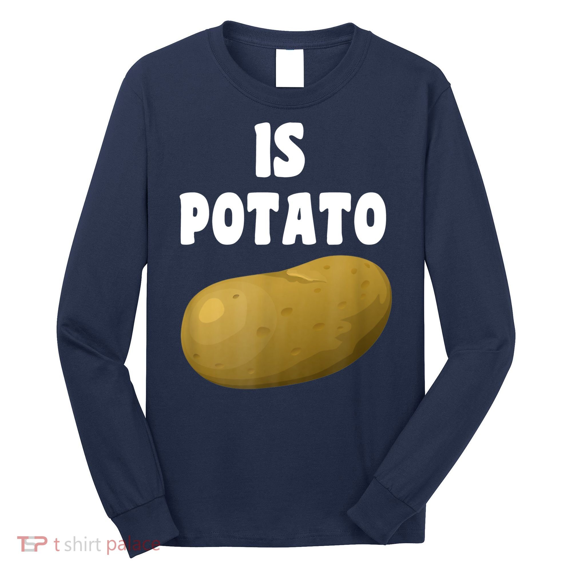 Is Potato As Seen On Late Night Television Long Sleeve Shirt