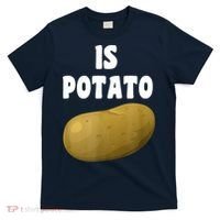 Is Potato As Seen On Late Night Television T-Shirt thumb 0