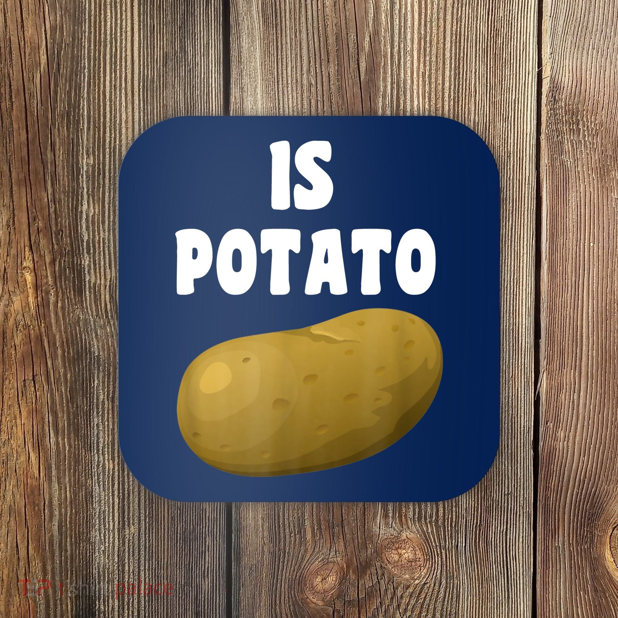 Is Potato As Seen On Late Night Television Coaster