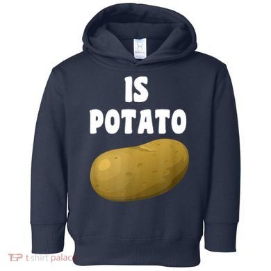Is Potato As Seen On Late Night Television Toddler Hoodie