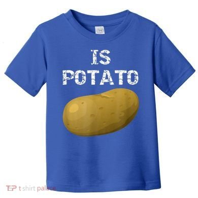 Is Potato As Seen On Late Night Television Toddler T-Shirt