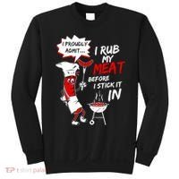 I Proud Admit I Rub My Meat Before I Stick It In Ask Me Sweatshirt thumb 0