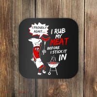 I Proud Admit I Rub My Meat Before I Stick It In Ask Me Coaster thumb 0