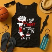 I Proud Admit I Rub My Meat Before I Stick It In Ask Me Tank Top thumb 4