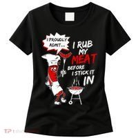 I Proud Admit I Rub My Meat Before I Stick It In Ask Me Women's T-Shirt thumb 0