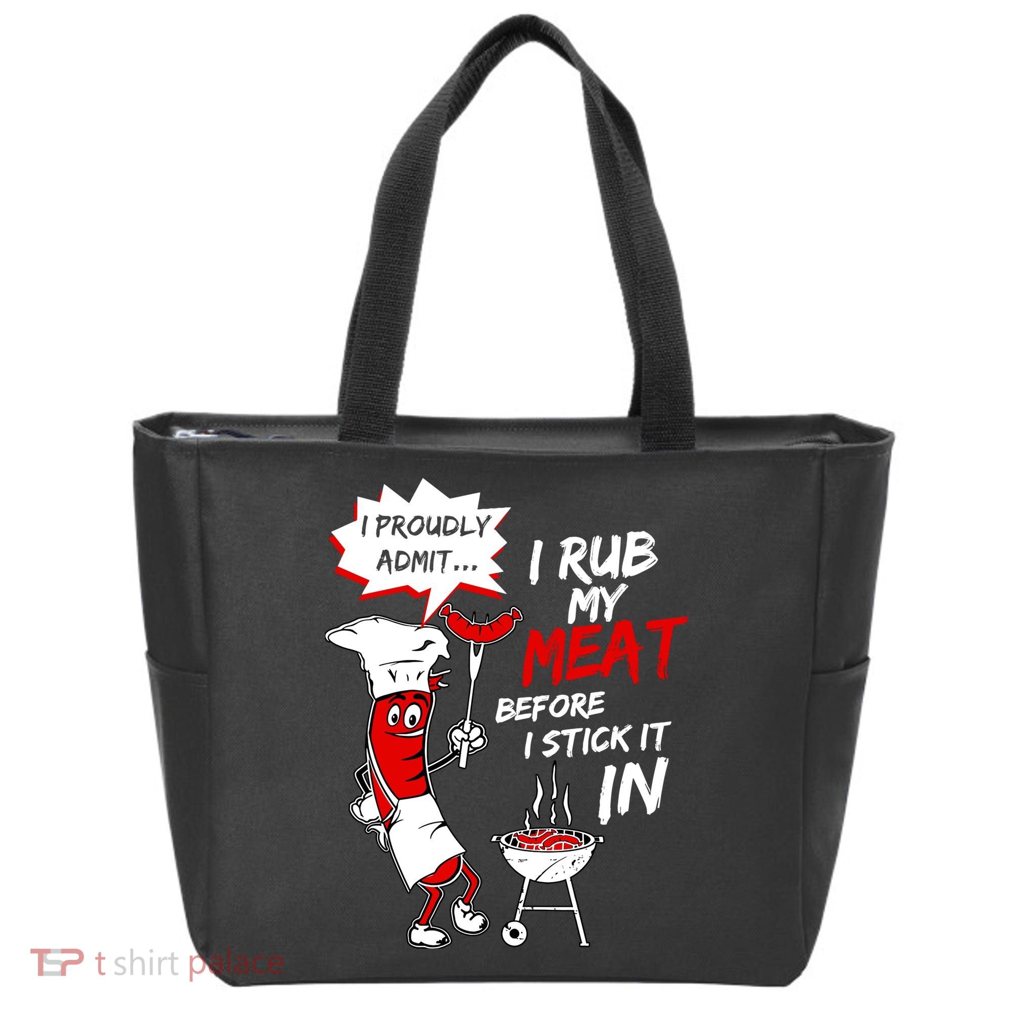 I Proud Admit I Rub My Meat Before I Stick It In Ask Me Tote Bag