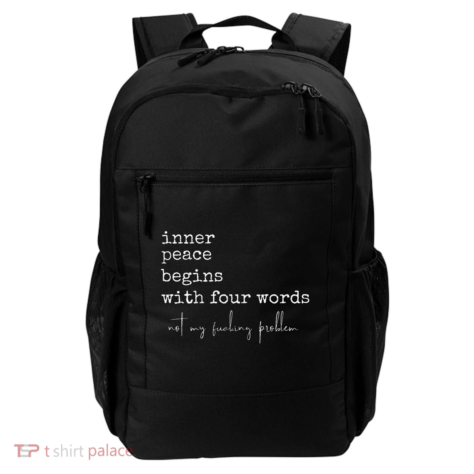 Inner Peace Begins With Four Words Backpack