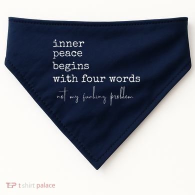 Inner Peace Begins With Four Words USA-Made Doggie Bandana