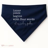 Inner Peace Begins With Four Words USA-Made Doggie Bandana thumb 0