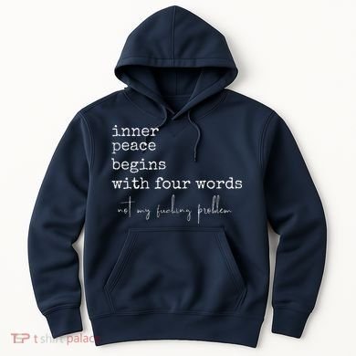 Inner Peace Begins With Four Words Hoodie