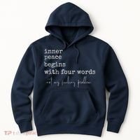 Inner Peace Begins With Four Words Hoodie thumb 0