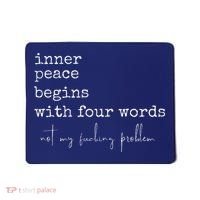 Inner Peace Begins With Four Words Mousepad thumb 0