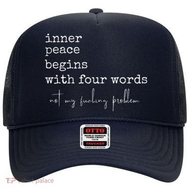 Inner Peace Begins With Four Words Hat