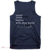 Inner Peace Begins With Four Words Tank Top thumb 0