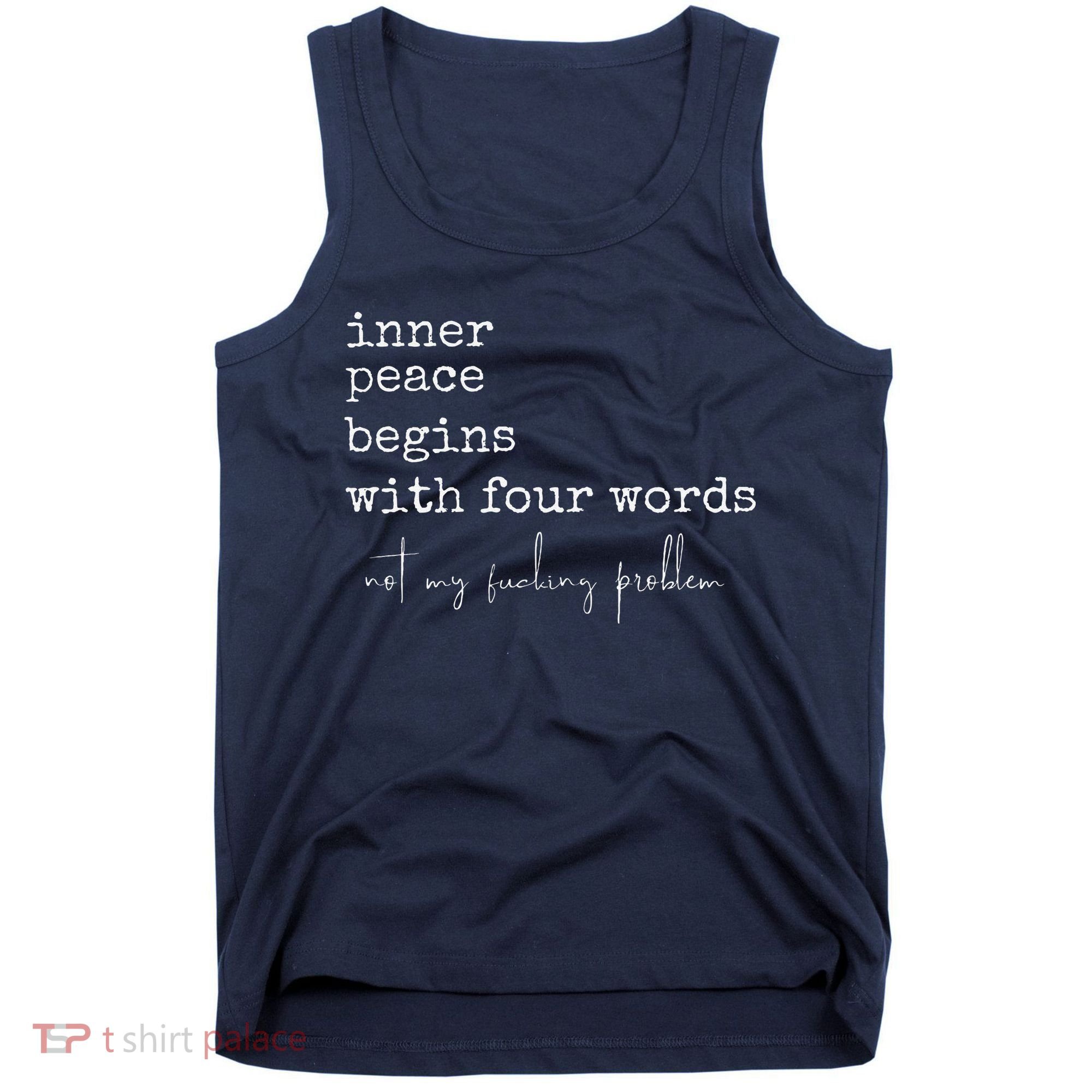 Inner Peace Begins With Four Words Tank Top