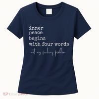 Inner Peace Begins With Four Words Women's T-Shirt thumb 0