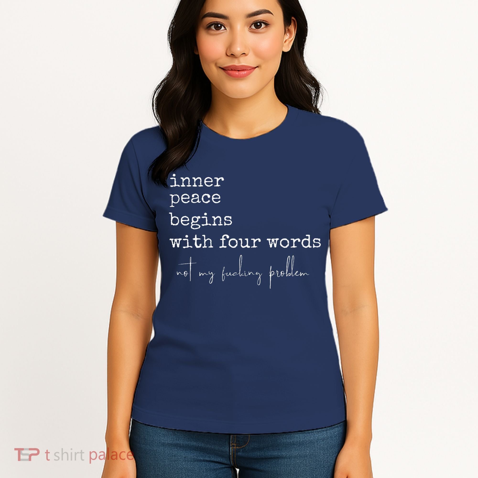Inner Peace Begins With Four Words Women's T-Shirt