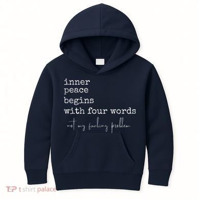 Inner Peace Begins With Four Words Kids Hoodie