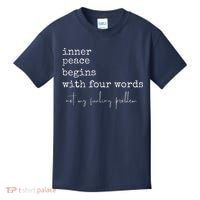 Inner Peace Begins With Four Words Kids T-Shirt thumb 0