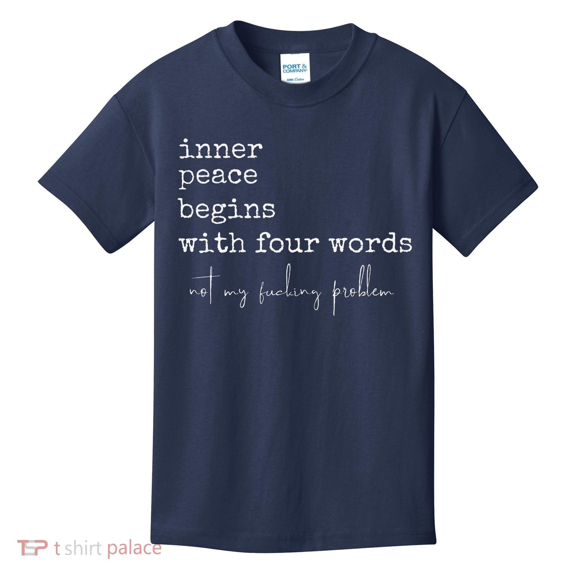 Inner Peace Begins With Four Words Kids T-Shirt