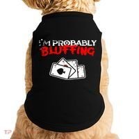 I'm Probably Bluffing Funny Poker Game Player Doggie Tank thumb 0