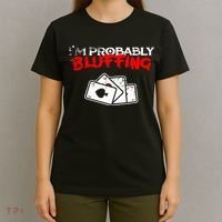 I'm Probably Bluffing Funny Poker Game Player T-Shirt thumb 4