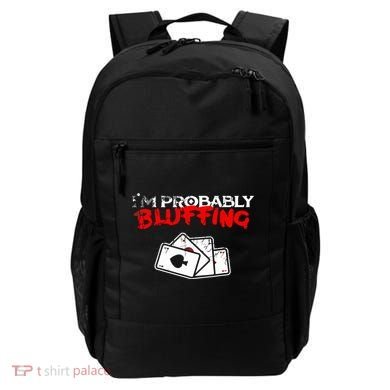 I'm Probably Bluffing Funny Poker Game Player Backpack