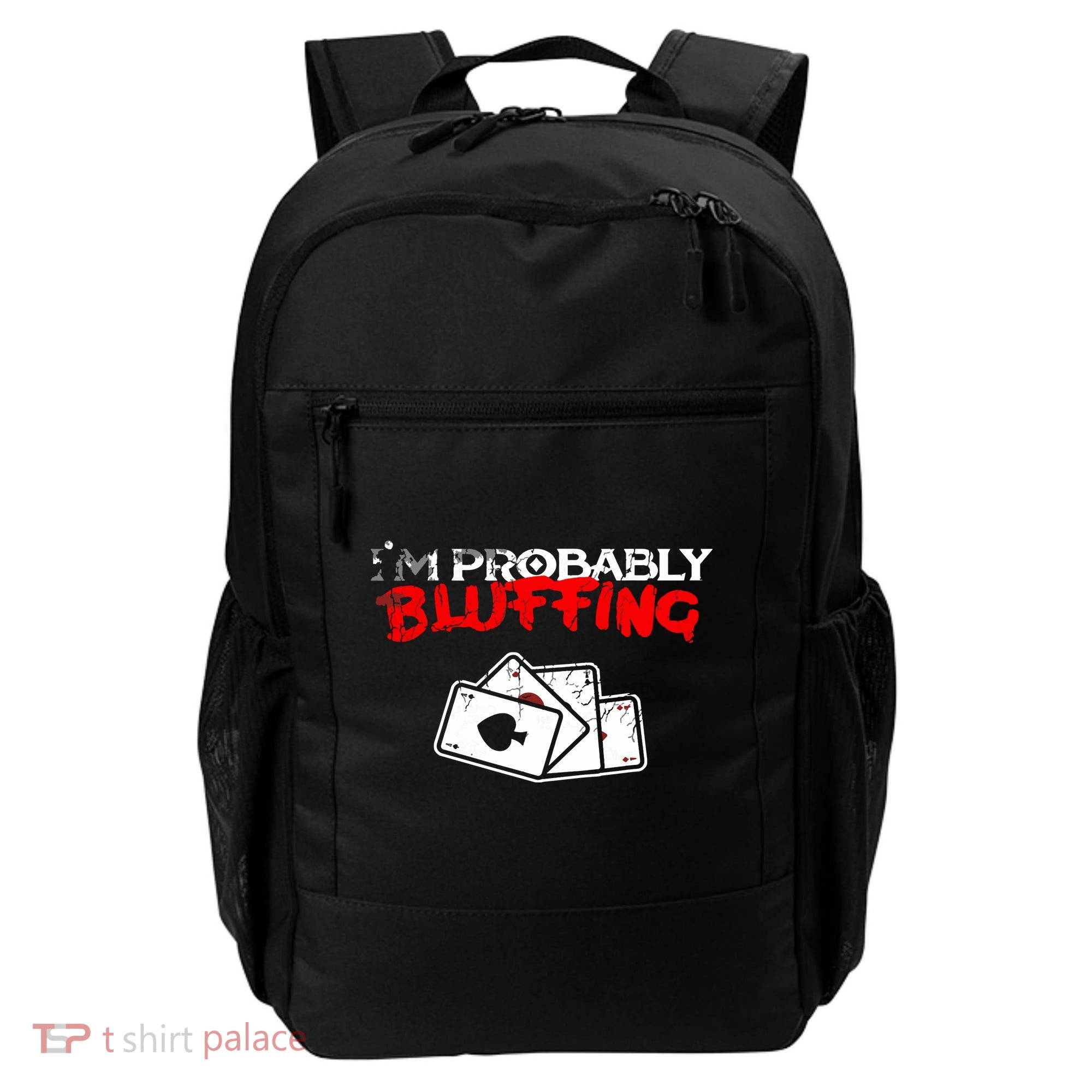 I'm Probably Bluffing Funny Poker Game Player Backpack