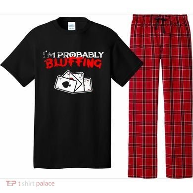 I'm Probably Bluffing Funny Poker Game Player Pajama Set