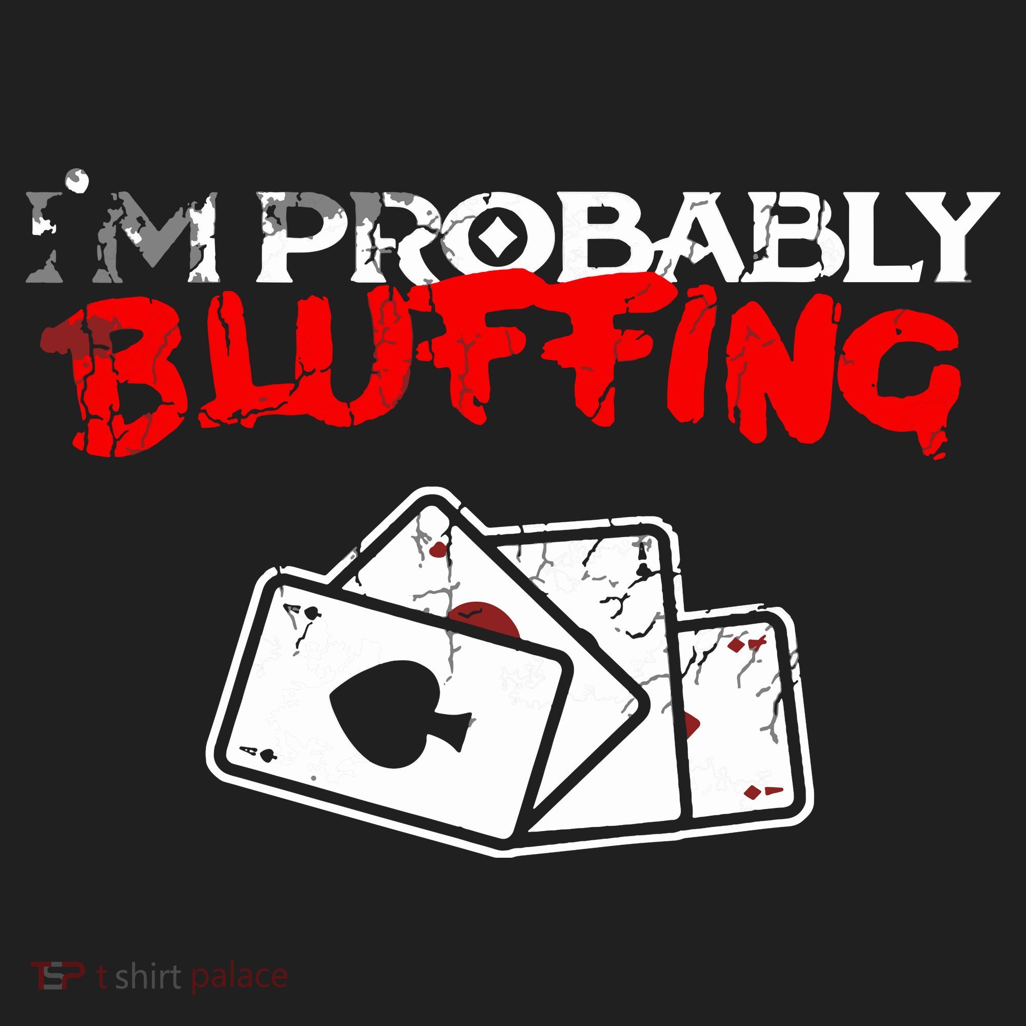 I'm Probably Bluffing Funny Poker Game Player Tumbler