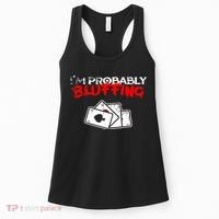 I'm Probably Bluffing Funny Poker Game Player Women's Tank Top thumb 0
