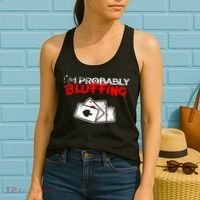 I'm Probably Bluffing Funny Poker Game Player Women's Tank Top thumb 2